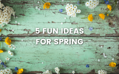 5 Fun Things to Do This Spring 🌸