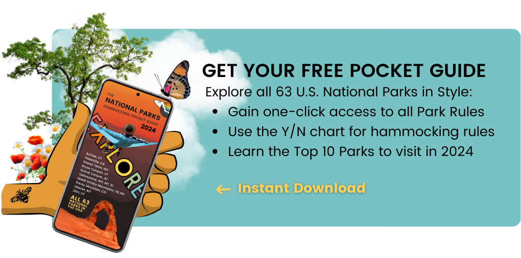 Can you hammock in a National Park? Get your free pocket guide! Explore all 63 U.S. National Parks in Style: Gain one-click access to all Park Rules, Use the yes/no chart for hammocking rules in all 63 national parks, and learn the top 10 National Parks to visit in 2024